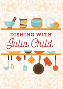 Dishing with Julia Child thumbnail
