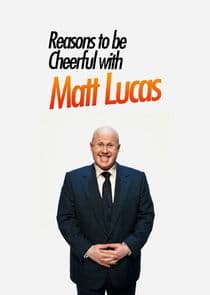 Reasons to Be Cheerful with Matt Lucas thumbnail