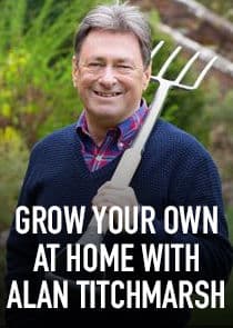 Grow Your Own at Home with Alan Titchmarsh thumbnail
