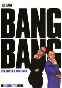 Bang, Bang! It's Reeves and Mortimer thumbnail