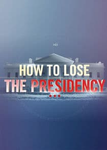 How to Lose the Presidency thumbnail