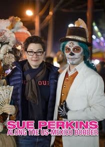 Sue Perkins: Along the US-Mexico Border thumbnail