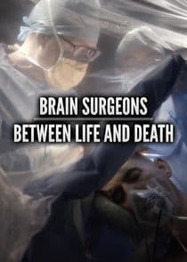 Brain Surgeons: Between Life and Death thumbnail