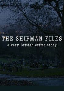 The Shipman Files: A Very British Crime Story thumbnail