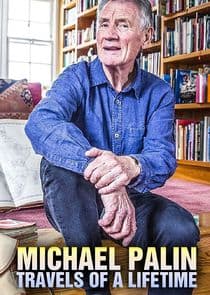 Michael Palin: Travels of a Lifetime thumbnail