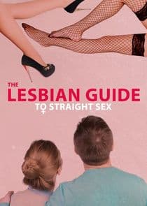 The Lesbian Guide to Straight Sex thumbnail