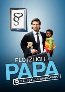 Plötzlich Papa – Einspruch abgelehnt! thumbnail