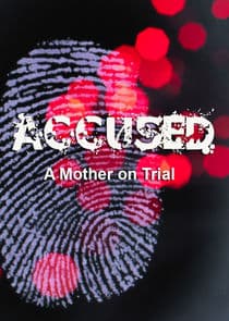 Accused: A Mother on Trial thumbnail