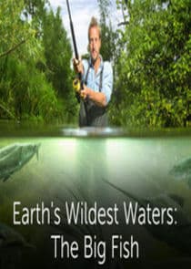 Earth's Wildest Waters: The Big Fish thumbnail