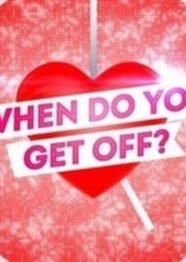 When Do You Get Off? thumbnail
