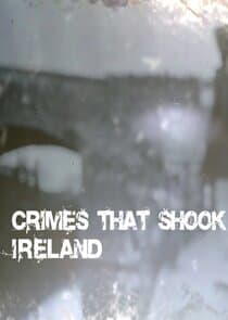 Crimes That Shook Ireland thumbnail
