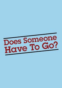 Does Someone Have to Go? thumbnail