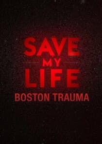 Save My Life: Boston Trauma thumbnail