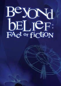 Beyond Belief: Fact or Fiction thumbnail