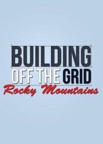 Building Off the Grid: Rocky Mountains thumbnail