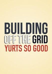 Building Off the Grid: Yurts So Good thumbnail