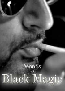 Dennis vs. Black Magic thumbnail