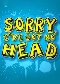 Sorry I've Got No Head thumbnail