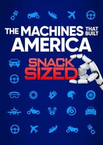 The Machines That Built America: Snack Sized thumbnail