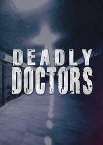Deadly Doctors thumbnail