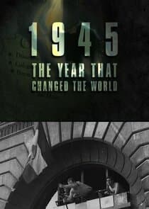 1945: The Year That Changed the World thumbnail