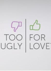 Too Ugly for Love? thumbnail