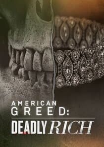 American Greed: Deadly Rich thumbnail