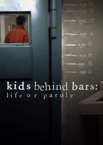 Kids Behind Bars: Life or Parole thumbnail