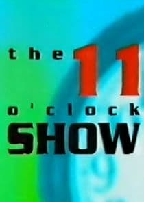 The 11 O'Clock Show thumbnail