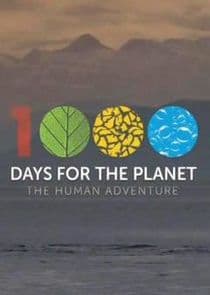 1000 Days for the Planet: The Human Adventure thumbnail