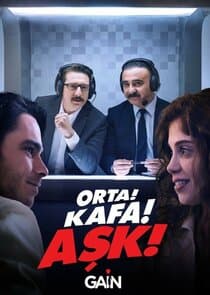 Orta! Kafa! Aşk! thumbnail