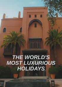 The World's Most Luxurious Holidays thumbnail