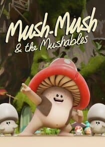 Mush Mush and the Mushables thumbnail