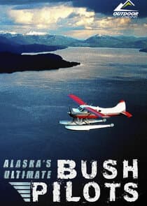 Alaska's Ultimate Bush Pilots thumbnail