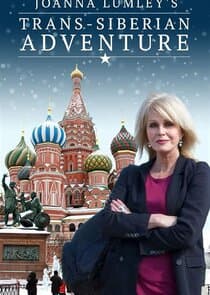 Joanna Lumley's Trans-Siberian Adventure thumbnail