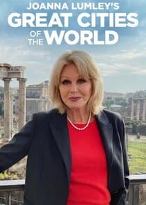 Joanna Lumley's Great Cities of the World thumbnail