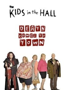 The Kids in the Hall: Death Comes to Town thumbnail