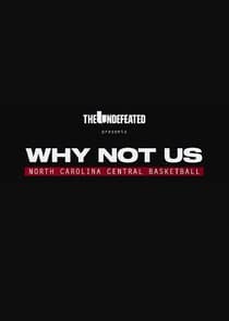 Why Not Us: North Carolina Central University Men's Basketball thumbnail