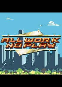 All Work No Play thumbnail