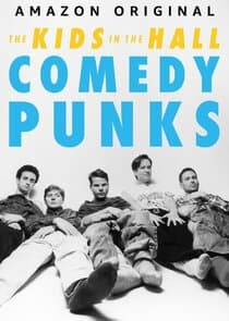 The Kids in the Hall: Comedy Punks thumbnail