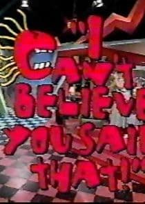 I Can't Believe You Said That thumbnail