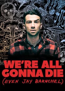 We're All Gonna Die (Even Jay Baruchel) thumbnail