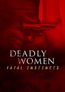 Deadly Women: Fatal Instincts thumbnail