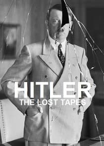 Hitler: The Lost Tapes thumbnail