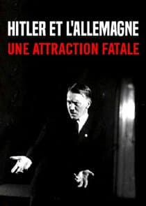 Hitler: Germany's Fatal Attraction thumbnail