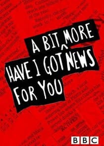 Have I Got a Bit More News for You thumbnail