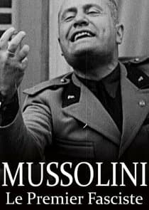 Mussolini: The First Fascist thumbnail