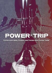 Power Trip: Those Who Seek Power and Those Who Chase Them thumbnail