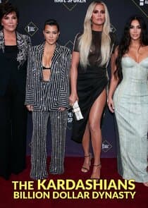 The Kardashians: Billion Dollar Dynasty thumbnail