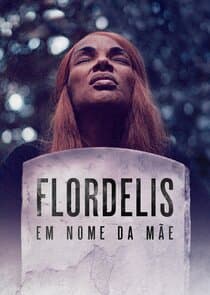 Flordelis: Em Nome da Mãe thumbnail